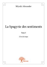 La Spagyrie des sentiments - Tome 1