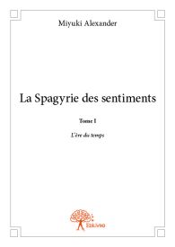 La Spagyrie des sentiments Tome I