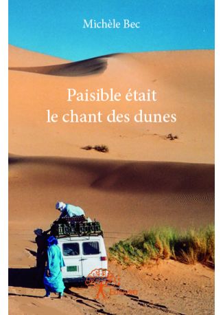 Paisible était le chant des dunes