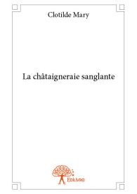 La châtaigneraie sanglante