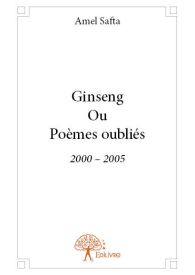 Ginseng Ou Poèmes oubliés