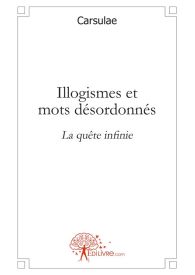 Illogismes et mots désordonnés