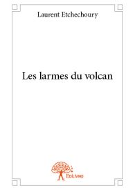 Les larmes du volcan