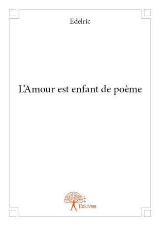 L'Amour est enfant de poème