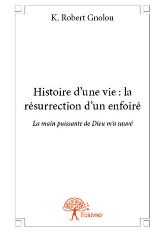 Histoire d’une vie : la résurrection d’un enfoiré