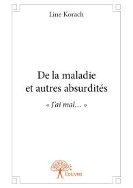 De la maladie et autres absurdités