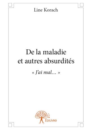 De la maladie et autres absurdités