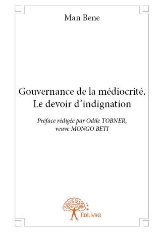 Gouvernance de la médiocrité. Le devoir d’indignation