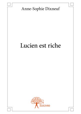 Lucien est riche