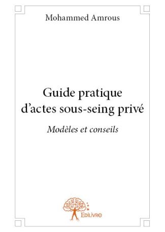 Guide pratique d'actes sous-seing privé