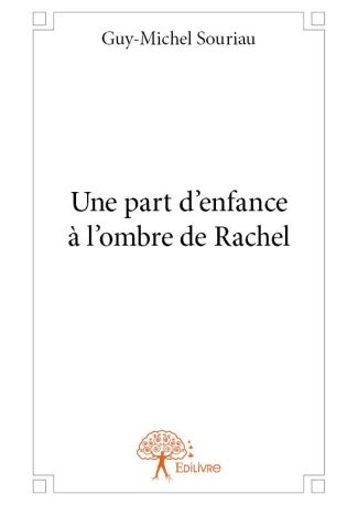 Une part d'enfance à l'ombre de Rachel