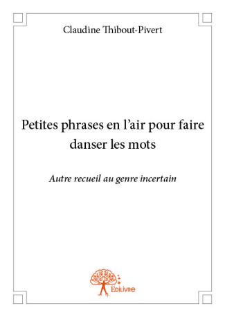 Petites phrases en l'air pour faire danser les mots