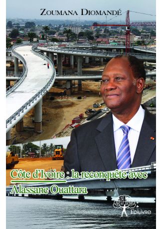 Côte d'Ivoire : la reconquête avec Alassane Ouattara
