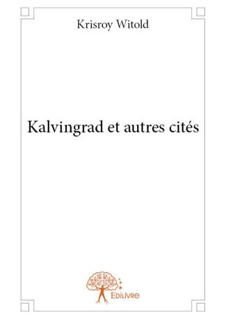 Kalvingrad et autres cités