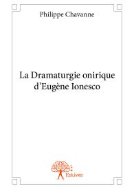 La Dramaturgie onirique d'Eugène Ionesco