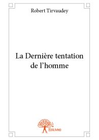 La Dernière tentation de l'homme