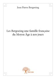 Les Bergoeing une famille française du Moyen Âge à nos jours