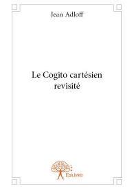 Le Cogito cartésien revisité