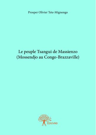 Le peuple Tsangui de Massienzo (Mossendjo au Congo-Brazzaville)