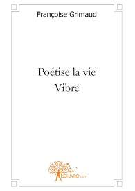 Poétise la vie - Vibre