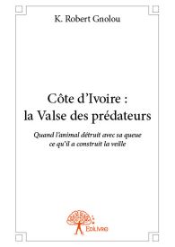 Côte d'Ivoire : la Valse des prédateurs