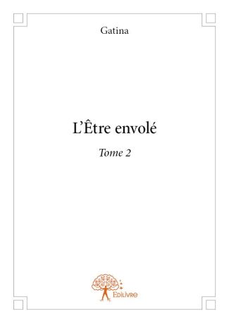 L’Être envolé Tome 2