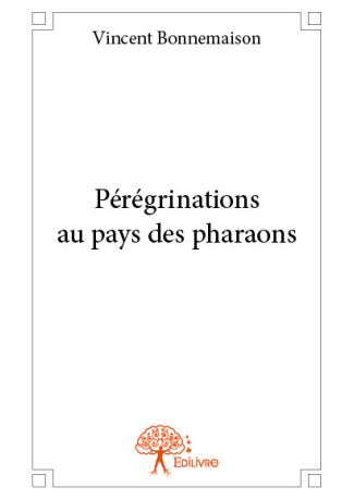 Pérégrinations au pays des pharaons