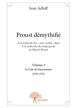 Proust démythifié, Volume 3