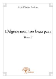 L'Algérie mon très beau pays - Tome II