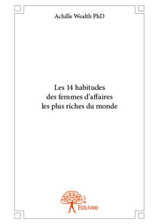 Les 14 habitudes des femmes d’affaires les plus riches du monde
