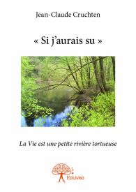 « Si j’aurais su »