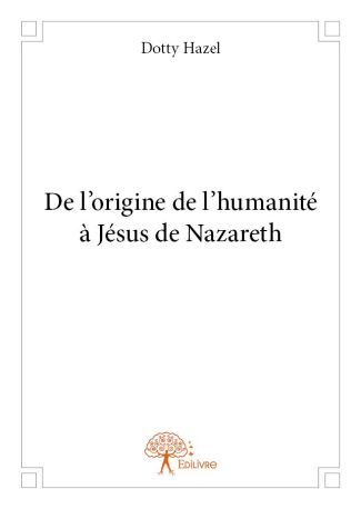 De l'origine de l'humanité à Jésus de Nazareth