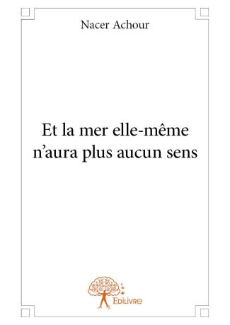 Et la mer elle-même n'aura plus aucun sens