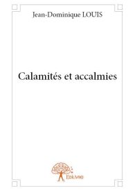 Calamités et accalmies