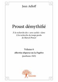 Proust démythifié, Volume 6