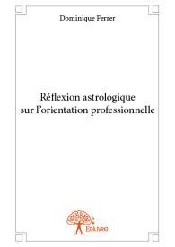 Réflexion astrologique sur l'orientation professionnelle