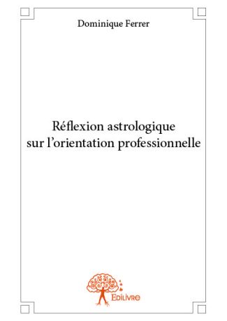 Réflexion astrologique sur l'orientation professionnelle