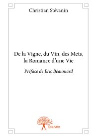 De la Vigne, du Vin, des Mets, la Romance d’une Vie