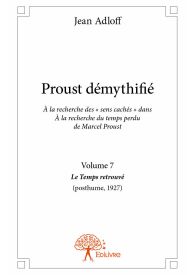 Proust démythifié, Volume 7