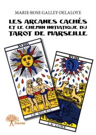 Les Arcanes cachés et le chemin initiatique du Tarot de Marseille