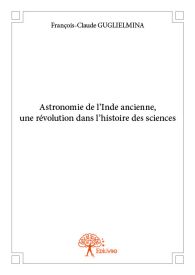 Astronomie de l'Inde ancienne, une révolution dans l'histoire des sciences