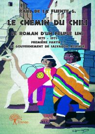 Le Chemin du Chili - Le roman d'un peuple uni - Tome 1