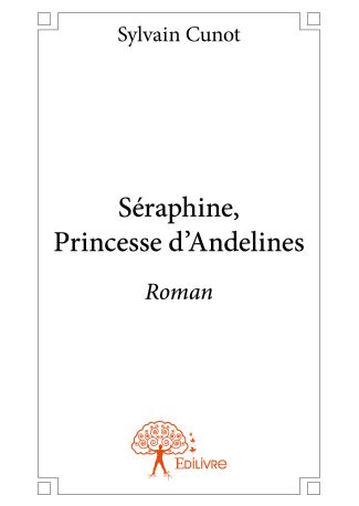 Séraphine, Princesse d’Andelines