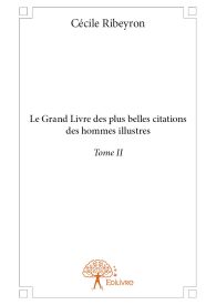 Le Grand Livre des plus belles citations des hommes illustres Tome II