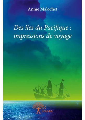 Des îles du Pacifique : impressions de voyage