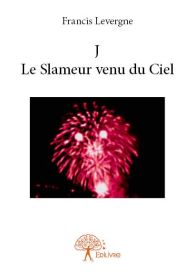 J Le Slameur venu du Ciel