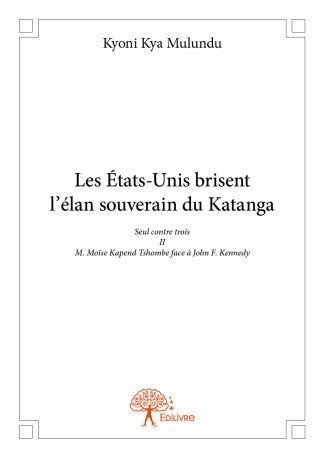 Les États-Unis brisent l’élan souverain du Katanga