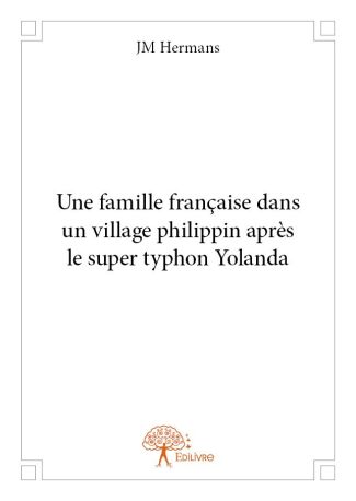 Une famille française dans un village philippin après le super typhon Yolanda