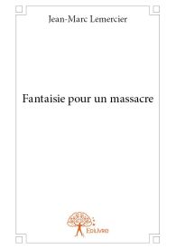 Fantaisie pour un massacre