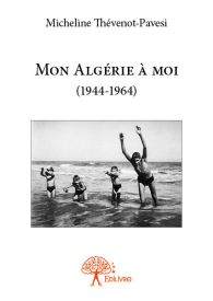 Mon Algérie à moi (1944-1964)